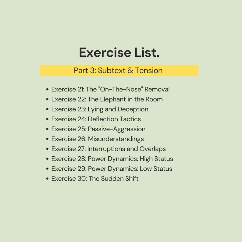May include: A list titled "Exercise List" with the subtitle "Part 3: Subtext & Tension." The list includes exercises such as "The Elephant in the Room," "Lying and Deception," and "Passive-Aggression," on a light green background.