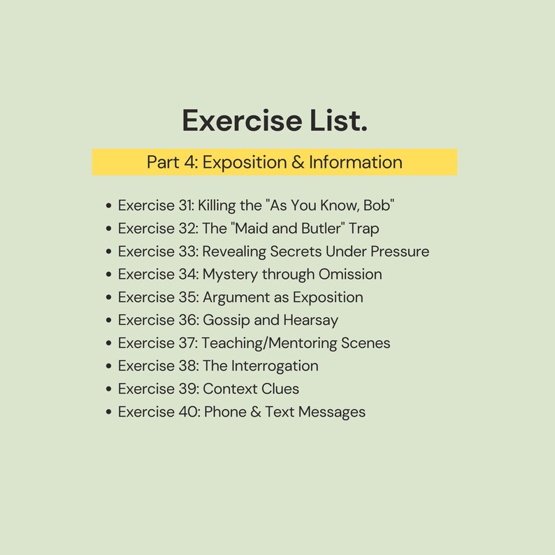 May include: A list titled "Exercise List" with the subtitle "Part 4: Exposition & Information." The list includes exercises such as "Killing the 'As You Know, Bob'" and "The Interrogation" on a light green background.