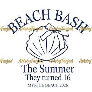 Puede incluir: Un gráfico blanco con texto azul marino e ilustración de concha. El texto dice "Beach Bash", "The Summer They turned 16" y "MYRTLE BEACH 2026". También se muestra el nombre del artista, "ArtsbyFarjad".