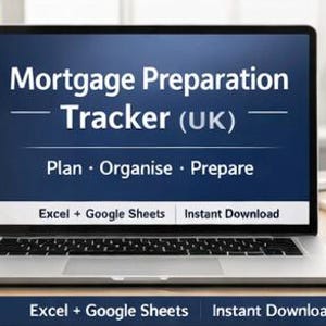 May include: A laptop displaying "Mortgage Preparation Tracker (UK)" with "Plan, Organize, Prepare" text. The screen also shows "Excel + Google Sheets" and "Instant Download" options. The laptop is on a wooden desk.