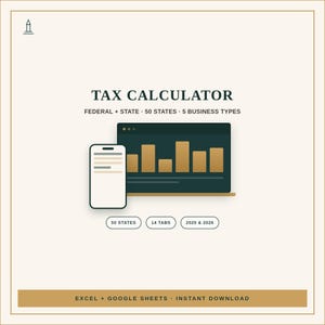May include: A digital tax calculator template for Excel and Google Sheets. The graphic displays a smartphone and a computer screen with bar charts. Text includes TAX CALCULATOR, FEDERAL + STATE, 50 STATES, 5 BUSINESS TYPES, 14 TABS, 2025 & 2026.