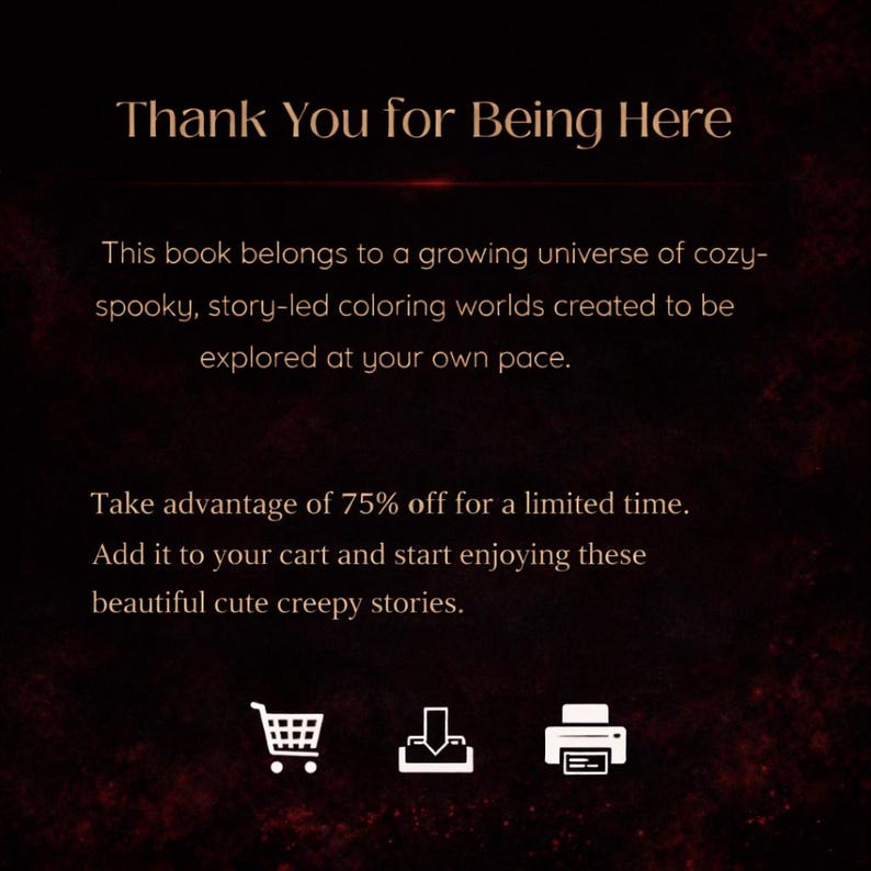 May include: Dark red background with the text "Thank You for Being Here". The text describes a coloring book with cozy, spooky stories. Includes a shopping cart, download, and printer icons.