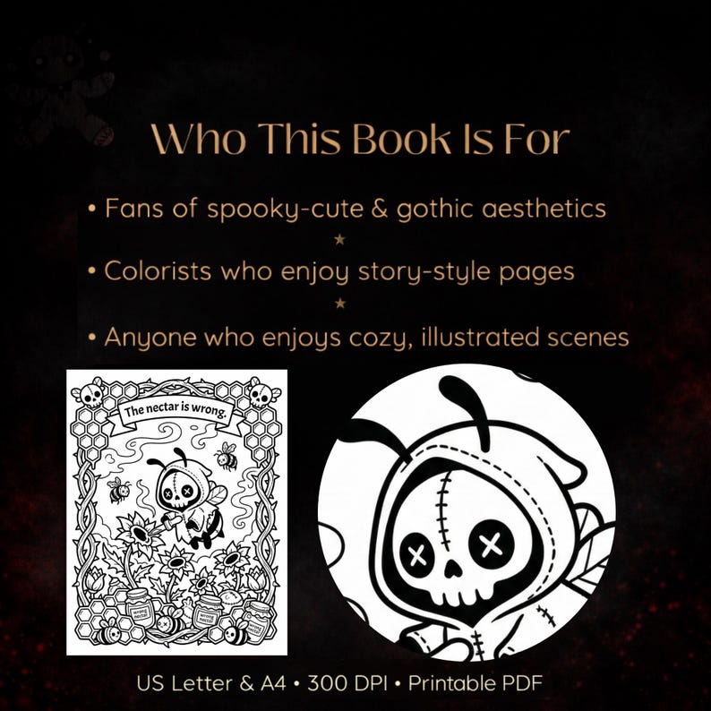 Peut inclure: Livre de coloriage PDF imprimable en noir et blanc avec le texte "Who This Book Is For". Le livre pr&eacute;sente une illustration d'abeille effrayante et mignonne avec le texte "The nectar is wrong." Comprend &eacute;galement une illustration ronde d'un cr&acirc;ne &agrave; capuche.