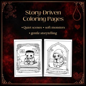 May include: A dark, gothic-themed advertisement for "Story-Driven Coloring Pages." The image features two black and white coloring pages with cute monster characters. Text includes "Quiet scenes &bull; soft monsters &bull; gentle storytelling."