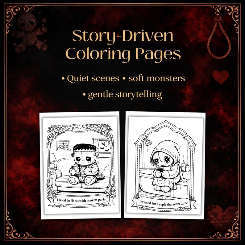 May include: A dark, gothic-themed advertisement for "Story-Driven Coloring Pages." The image features two black and white coloring pages with cute monster characters. Text includes "Quiet scenes &bull; soft monsters &bull; gentle storytelling."