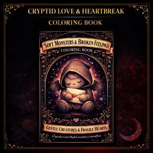 Könnte beinhalten: Ein Malbuch mit dem Titel "Cryptid Love & Heartbreak" zeigt ein trauriges Plüschtier mit Fledermausflügeln, das einen Umschlag hält. Das Cover enthält den Text "Soft Monsters & Broken Feelings" und "Gentle Creatures & Fragile Hearts". Der Hintergrund ist dunkel mit Sternen.