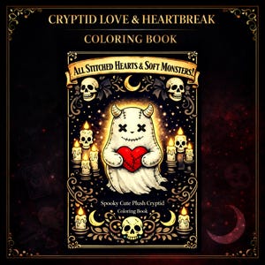 Könnte beinhalten: Ein Malbuch mit dem Titel "Cryptid Love & Heartbreak" mit einem gruseligen Thema. Das Cover zeigt ein genähtes Monster, das ein rotes Herz hält, umgeben von Totenköpfen, Kerzen und dem Text "All Stitched Hearts & Soft Monsters!" und "Spooky Cute Plush Cryptid Coloring Book."