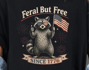 4th of July Raccoon Shirt, Feral but Free Patriotic Shirt, USA 250th Anniversary Comfort Colors® Tee, America 250th Anniversary T-Shirt