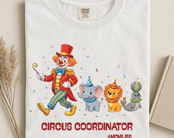 Funny Mom Shirt, Circus Coordinator, Gift for Mothers, New Mom, Mother's Day Shirt