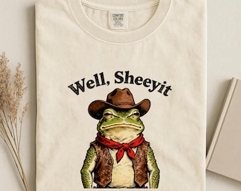 Well Sheeyit Frog Cowboy Shirt, Funny Country Humor T-shirt, Sarcastic Frog T-Shirt,  Western Frog Meme Gift, Funny Southern Western Tee