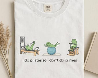 I Do Pilates So I Dont Do Crimes Shirt, Cute Frog Pilates Tee, Pilates Lover Gift for Women, Yoga Frog Shirt, Funny Workout Shirt