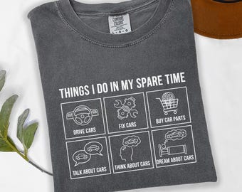 Funny Car Guy T-Shirt, Things I Do In My Spare Time, Car Lover Gift, Mechanic Humor Shirt, Auto Enthusiast Graphic Shirts