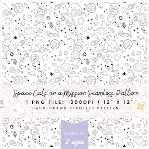 May include: Black and white seamless pattern featuring space cats, planets, rockets, and stars. The text "Space Cats on a Mission Seamless Pattern" is displayed. The pattern is hand-drawn and comes in two sizes.