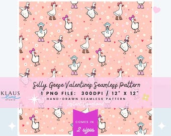 May include: A seamless pattern featuring cartoon geese with pink bows, hats, and boots on a light pink background with hearts and flowers. The text reads "Silly Geese Valentines Seamless Pattern". The pattern is 12" x 12".