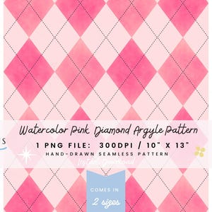 May include: Watercolor pink diamond argyle pattern. The design features a repeating pattern of pink diamonds on a light pink background, with dotted lines. The image includes the text "Watercolor Pink Diamond Argyle Pattern" and "10" x 13" dimensions.