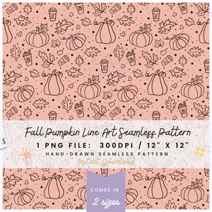 May include: A seamless digital pattern featuring black line art of pumpkins, autumn leaves, coffee cups, and small hearts on a light peach background. The text reads Fall Pumpkin Line Art Seamless Pattern, 1 PNG FILE: 300DPI / 30.48 cm X 30.48 cm.