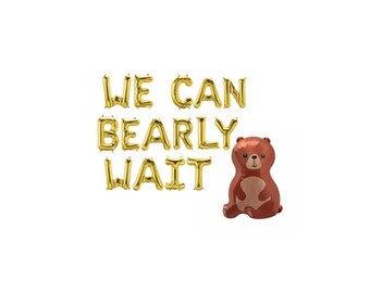 We Can Bearly Wait Balloons, Teddy Bear Baby Shower, Welcome Baby, Bear Themed Baby Shower, Gender Reveal, Bear Balloon, Camping Baby Shower