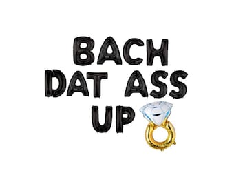 Bachelorette Party Bach DAT Ass Up Balloons Bach Party Bach DAT Ass up Banner Gold Ring Balloon