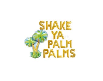 Shake Ya Palm Palms Balloon Banner - Palm Springs Bach - Miami Beach Bachelorette
