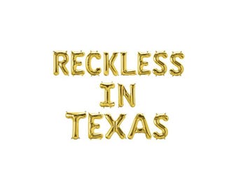 Texas Bachelorette - Reckless In Texas Mylar Letter Balloons - Austin Bach