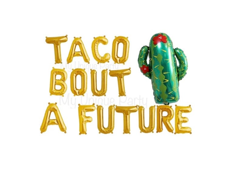 TACO BOUT A FUTURE Balloons Cactus Balloon Graduation Party Taco Bout A Future Banner Grad Balloons Letters available in 9 colors 15 Letters + Cactus