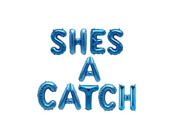 SHES A CATCH Balloon Banner- Coastal Bachelorette - Lobster Bach - He's a Keeper