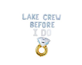 Lake Crew Before I Do - Lake Bachelorette - Mylar Letter Balloons - Gold Ring Balloon