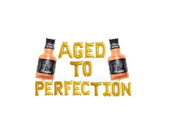 AGED TO PERFECTION Balloon Banner - Whiskey Balloon - Mylar Letters