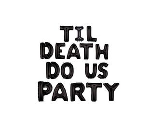 Til Death Do Us Party Balloon Banner Bachelorette Party Mylar Letter Balloons