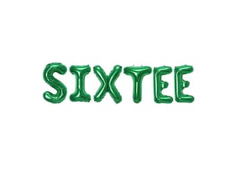 May include: A set of individual green foil balloons spelling out the word SIXTEE in capital letters. Each balloon has a metallic finish and a rounded, inflated shape, arranged horizontally to form the text against a plain white background.