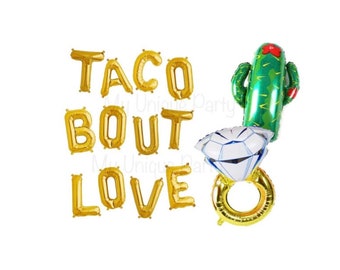 Taco Bout Love Balloons Letter Balloons Cactus Balloon Ring Balloon Taco Bout Love Banner Engagement Party Engagement Ring Gold or Rose Gold