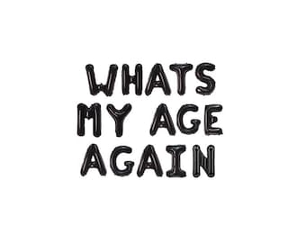 Whats My Age Again Letter Balloons Elder Emo Pop Punk Birthday Millennial Goth Rock Band Party Banner