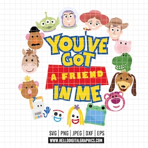 May include: A digital graphic design featuring the text YOU'VE GOT A FRIEND IN ME surrounded by various cartoon character faces including a green alien, space ranger, cowgirl, cowboy, potato, horse, pig, dinosaur, dog, bear, and others on a grid.