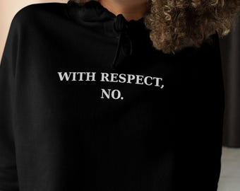 Con respeto, no. Camiseta / Camiseta de sarcasmo victoriano / Humor femenino oscuro /