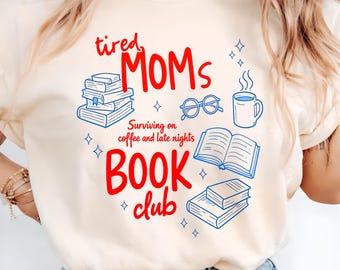 Tired Moms Book Club PNG, Bookish Mom Shirt Design, Trendy Reading Mom PNG, Retro Coffee Book Club Sublimation, Tired Mom Reader Club Design