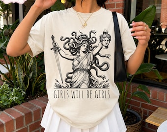 Girls Will Be Girls Shirt, Comfort Colors Medusa Mythology Tee, Feminist Graphic Shirt, Goddess T-Shirt, Dark Academia Gift