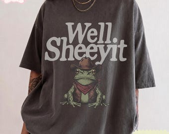 Well Sheeyit Comfort Colors Shirt, Funny Cowboy Frog Cartoon Graphic Tee