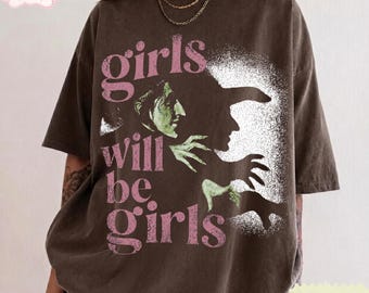 Girls Will Be Girls Witch Comfort Colors Shirt, Funny Feminist Shirt, Dark Academia Witchy Shirt