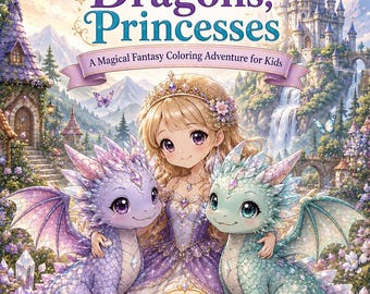 Malbuch „Prinzessinnen und freundliche Drachen“ für Kinder | Fantasievolle Malvorlagen zum Ausdrucken | Niedliche Drachen & magische Szenen | 4–8 Jahre (PDF)