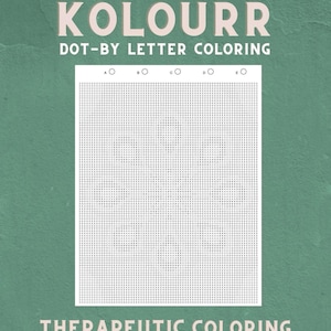 May include: A green background with the text "KOLOURR" and "DOT-BY LETTER COLOURING" in a light brown colour. A white sheet with a grid of dots and letters is in the centre. The text "THERAPEUTIC COLOURING" is at the bottom.