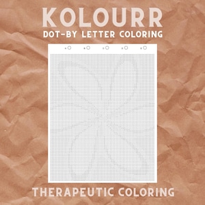 May include: A white dot-by-letter colouring sheet with the text "KOLOURR" and "DOT-BY LETTER COLOURING" at the top. The bottom of the sheet reads "THERAPEUTIC COLOURING". The background is a textured brown paper.