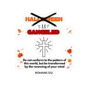 以下が含まれることがあります： HALLOWEEN IS CANCELEDという文字と、HALLOWEENの上に黒いX印が描かれたステッカー。その下には黒い十字架、Do not conform to the pattern of this world, but be transformed by the renewing of your mindという文章、そしてROMANS 12:2が記されており、オレンジと赤の秋の葉で囲まれている。
