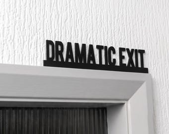 Dramatic Exit Door Topper | Bold Block Letter Sign | Quirky Home Decor