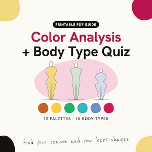 Puede incluir: Una guía PDF imprimible titulada Color Analysis + Body Type Quiz. El gráfico muestra tres siluetas humanas estilizadas en amarillo, verde y azul sobre un óvalo rosa. Debajo hay seis círculos de colores y el texto 12 PALETTES 10 BODY TYPES.