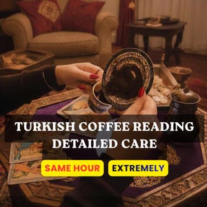 Fast Turkish Coffee Fortune Teller | Detailed Psychic Cup Insight | Same Hour Tasseography PDF