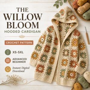 Könnte beinhalten: Eine Kapuzenjacke aus cremefarbenen, salbeigrünen und senfgelben Granny Squares. Der Text lautet THE WILLOW BLOOM HOODED CARDIGAN, CROCHET PATTERN, XS-5XL, ADVANCED BEGINNER und Instant Digital Download. Eine Häkelnadel und Garn sind zu sehen.