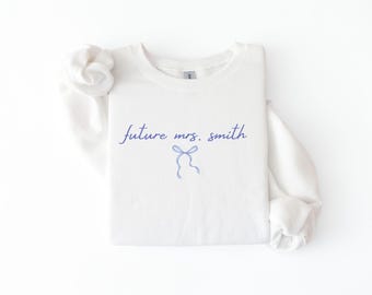 Future Mrs Crewneck Sweatshirt | Custom Bride Sweatshirt | Personalized Engagement Gift | Bride to Be Crewneck | Bridal Shower Gift