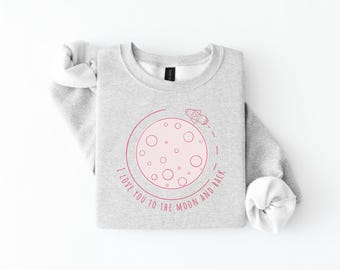 Love You to the Moon and Back Sweatshirt, Valentine Crewneck, Minimal Valentine Shirt, Pink Moon Graphic Sweatshirt, Cozy Love Gift