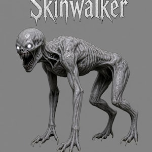 May include: A grey, emaciated creature with a hunched, quadrupedal posture, sharp claws, and glowing white eyes. The creature has a skeletal, muscular build with visible ribs and a wide, toothy grin. The word Skinwalker is printed above.