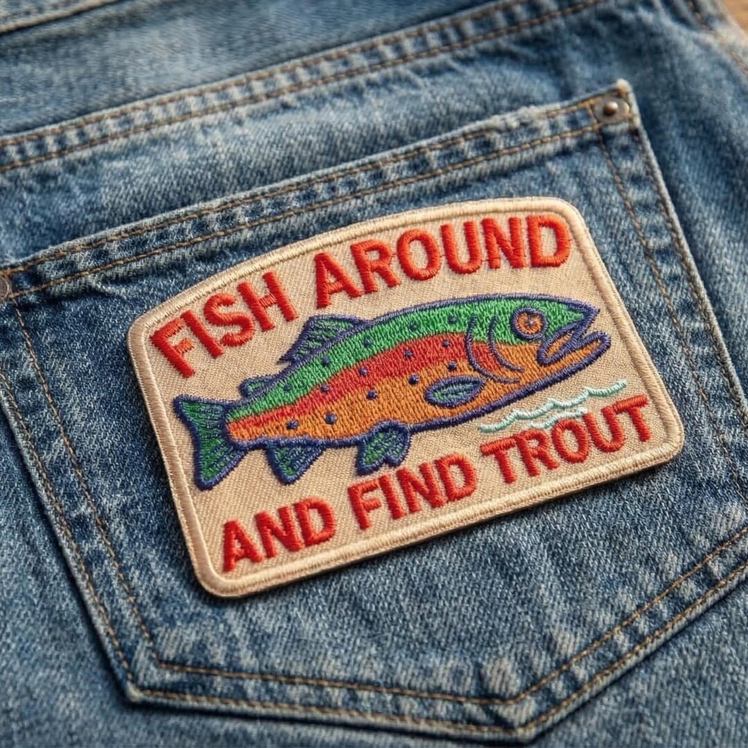 Fish Around and Find Trout Embroidered Patch | Funny Iron on Fishing ...
